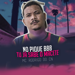 No Pique BBB, Tu Já Sabe o Macete