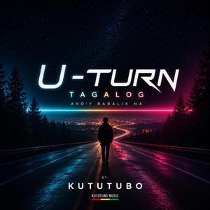 Ako'y Babalik Na (U-TURN Tagalog)