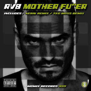 Mother Fu__er (Nerik Remix)