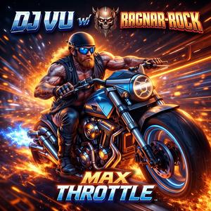 Max throttle (feat. Ragnar-Rock) (Dj Vu Remix)