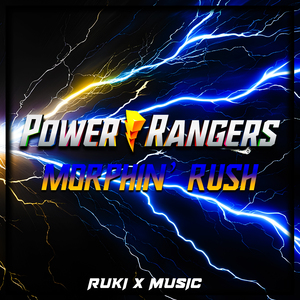 Morphin' Rush (From 'Power Rangers')