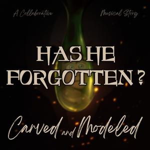 Has He Forgotten? (From "Carved and Modeled") (feat. Michael Kovach)