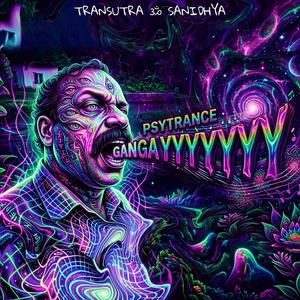 GANGAYYYYYY... Psy-Trance