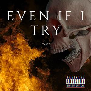 Even If I Try