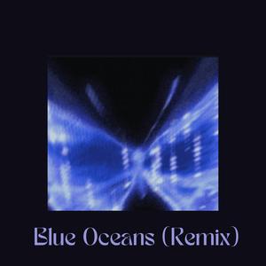 Blue Oceans (Remix Version)