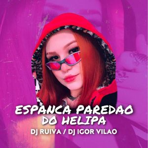 ESPANCA PAREDÃO DO HELIPA