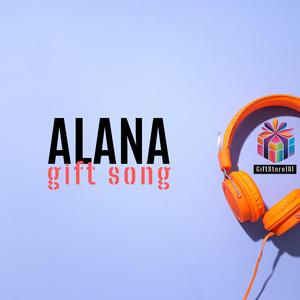 ALANA gift song (R)