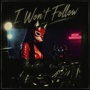 I won't follow