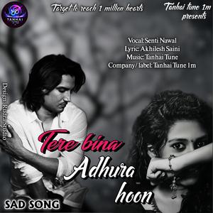 Tere bina adhura hoon