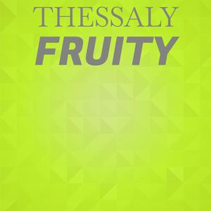 Thessaly Fruity
