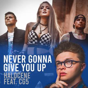 Never Gonna Give You Up (feat. CG5)