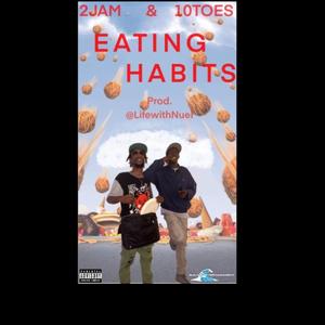 Eating Habits (feat. SRGTTENTOES & RAE2JAMMY)
