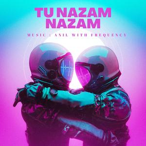 Tu Nazam Nazam (feat. Hashtag jiban)