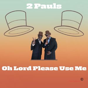 Oh Lord Please Use Me!