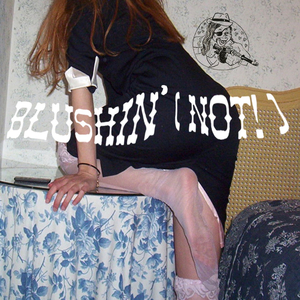 Blushin (Not!)