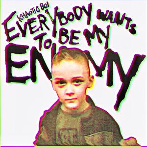 Everybody Wants To Be My Enemy
