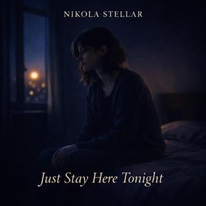 Just Stay Here Tonight