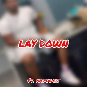 Lay Down (feat. yncmadeit)