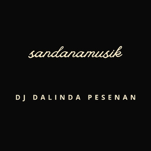 DJ DALINDA PESENAN