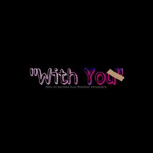 “With You”