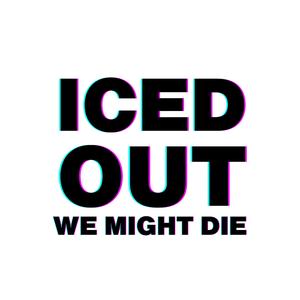 ICED OUT