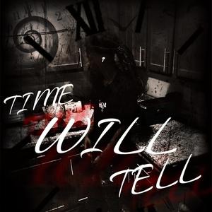 Time Will Tell