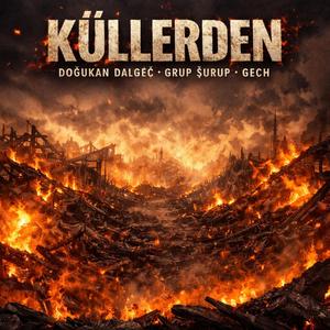 Küllerden (feat. Doğukan Dalgeç & GECH)