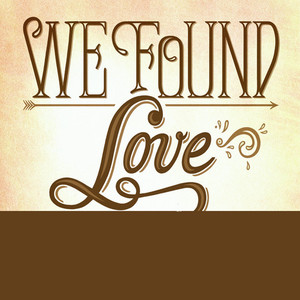 We Found Love