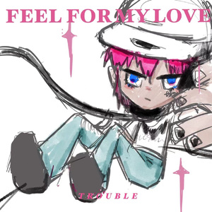 Feel for my love