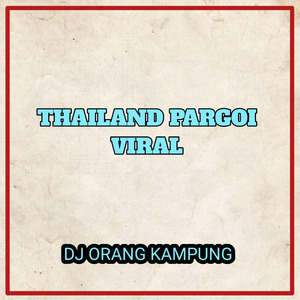 Thailand Pargoi Viral