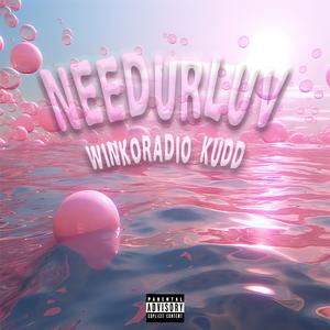 needurluv（feat.Kudd）