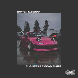 She Wants To Ride My Miata