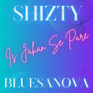 Is Jahan Se Pare (feat. Bluesanova)