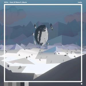 Willim-HEART OF STONE (feat. Akacia)（Embarrassing remix）