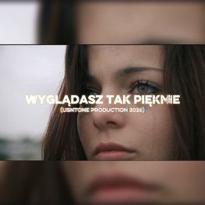 WYGLĄDASZ TAK PIĘKNIE (2026)