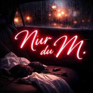 Nur du M.