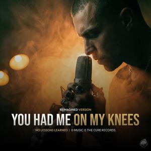 You had me on my knees (Reimagined)