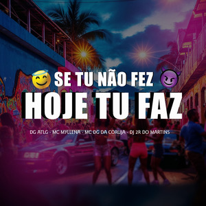 Se Tu Nao Fez Hoje Tu Faz