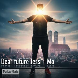 Dear future Jessi (Mo)