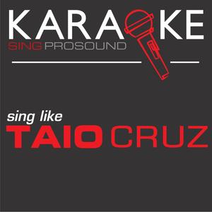 Troublemaker (In the Style of Taio Cruz) [Karaoke with Background Vocal]