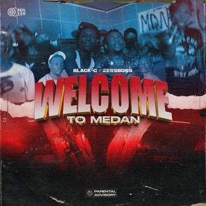 WELCOME TO MEDAN (feat. Zessboss)