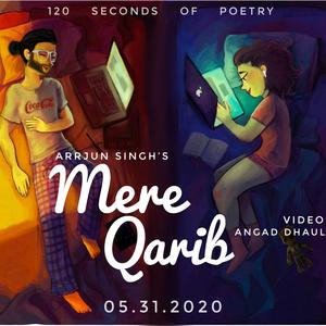 Mere Qarib (120 Seconds of Poetry)
