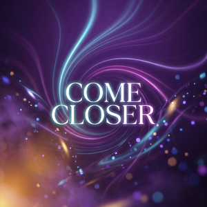 Come Closer