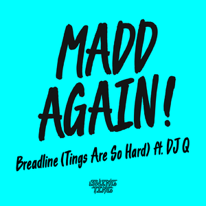Breadline (Tings Are so Hard)
