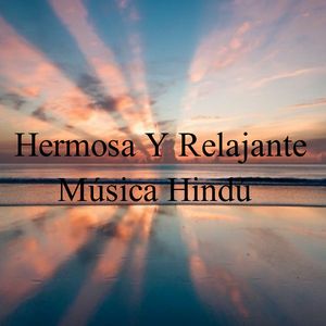 Hermosa Y Relajante Música Hindú