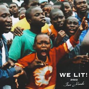 WE LIT! (2022)