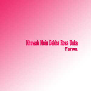 Khuwab Mein Dekha Roza Unka