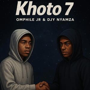 Khoto 7 (feat. Omphile Jr & Djy Nyamza)