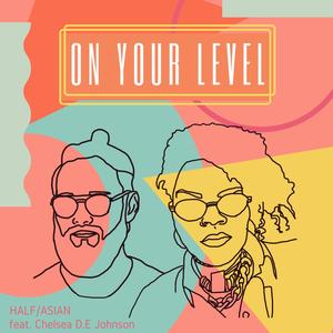 On Your Level (feat. Chelsea D.E Johnson)