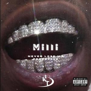 Milli (Never Lose Me Freestyle)
